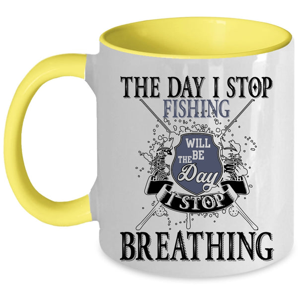 I Stop Breathing Coffee Mug, I Stop Fishing Accent Mug