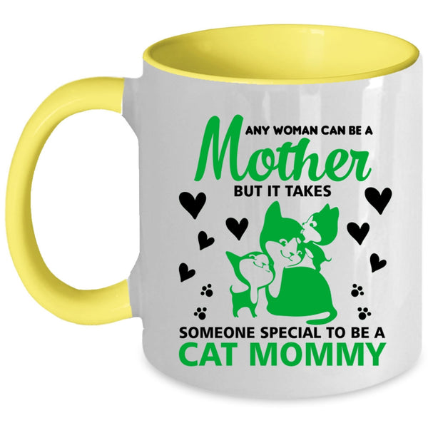 Any Woman Can Be A Mother Mug, Someone To Be A Cat Mommy Cup