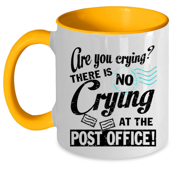 Cool Mailman Coffee Mug, There Is No Crying At The Post Office Accent Mug