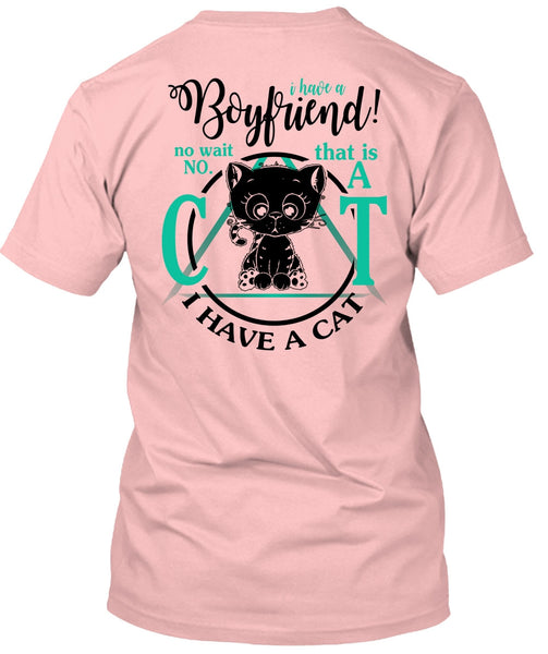 I Have A Boyfriend T Shirt, I Love My Cat T Shirt