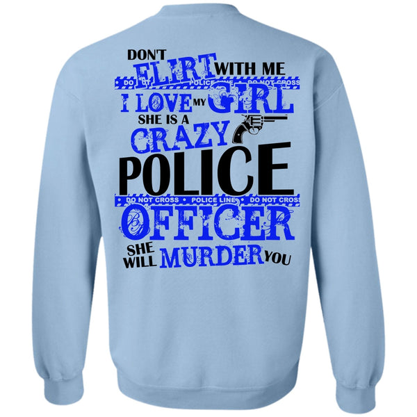 I Love Police T Shirt, She Is A Crazy Police Officer Sweatshirt