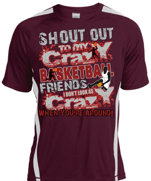 Crazy Basketball Friend T Shirt, I Don't Look As Crazy T Shirt, Cool Shirt