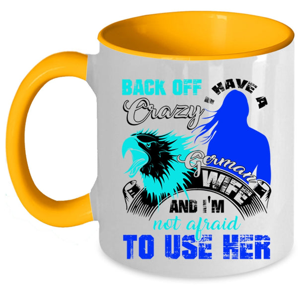 I Love German Wife Coffee Mug, I Have A Crazy German Wife Accent Mug