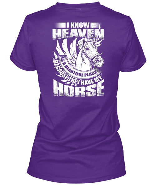 I Know Heaven T Shirt, They Have My Horse T Shirt