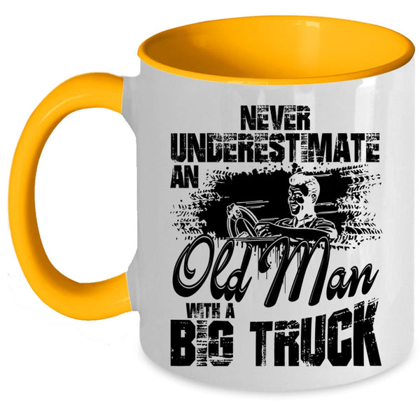Cool Gift For Grandpa Coffee Mug, An Old Man With A Big Truck Accent Mug