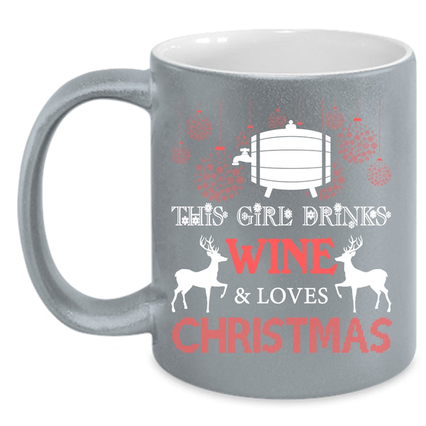 This Girl Drinks Wine And Loves Christmas Coffee Mug, Cute Girls Coffee Cup