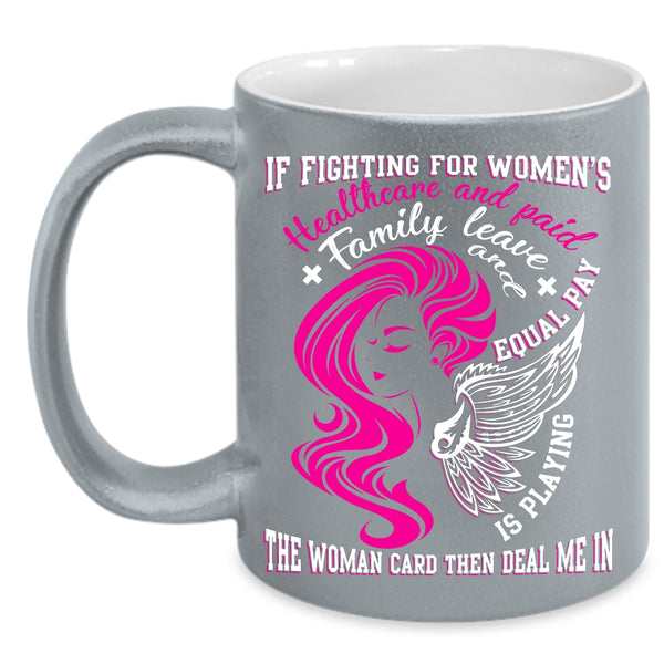 If Fighting For Women's Healthcare Coffee Mug, Cute Lady Coffee Cup