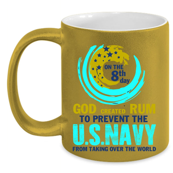 Cool U.S Navy Coffee Mug, God Created Rum To Prevent The U.S Navy Accent Mug