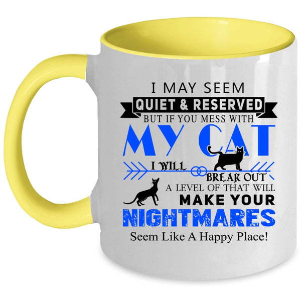 I Love My Cat Coffee Mug, Don't Mess With My Cat Accent Mug