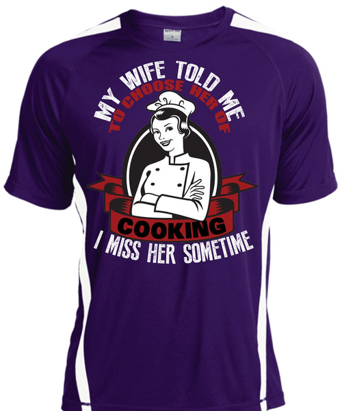 My Wife Told Me T Shirt, Choose Her Of Cooking T Shirt, Cool Shirt