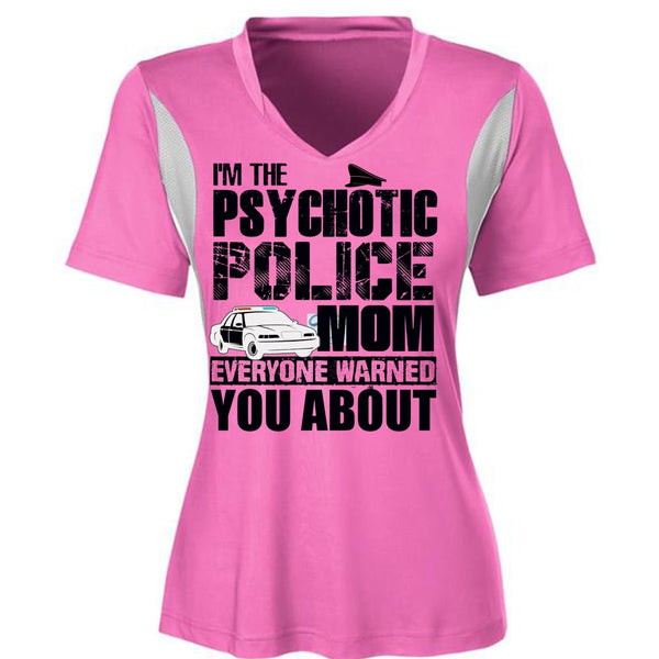 I'm The Psychotic Police Mom T Shirt, I Love Police T Shirt, Awesome T-Shirts