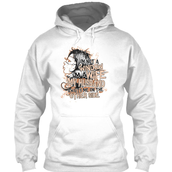 I'm Not A Window T Shirt, My Husband Awaits Me T Shirt