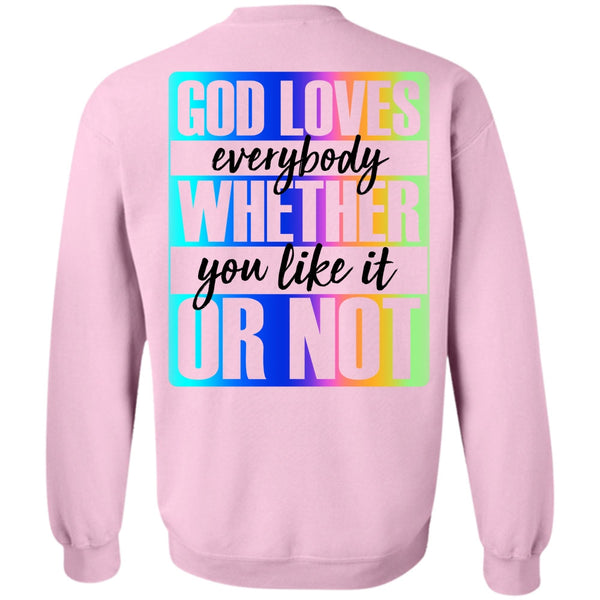 Being A Gay T Shirt, God Loves Everybody Whether Sweatshirt