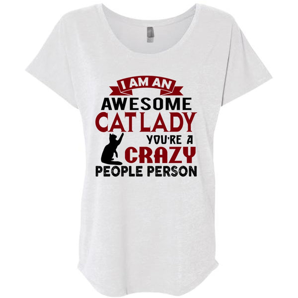 You're A Crazy People Person T Shirt, I Am An Awesome Cat Lady T Shirt