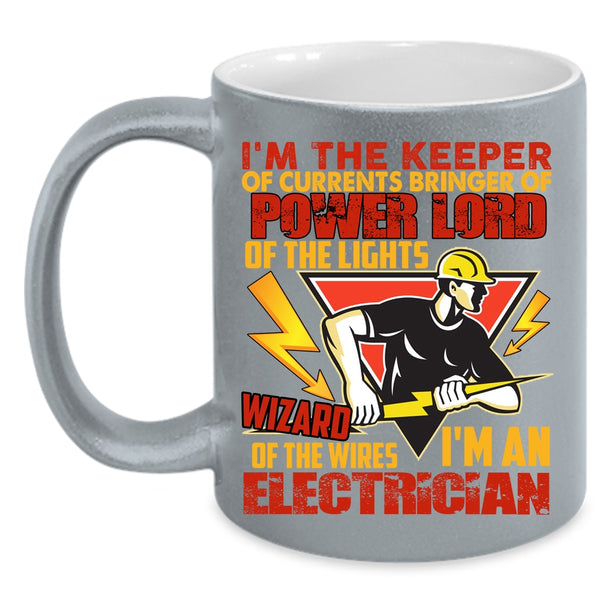 I'm An Electrician Coffee Mug, Cute Gift For Electricians Coffee Cup