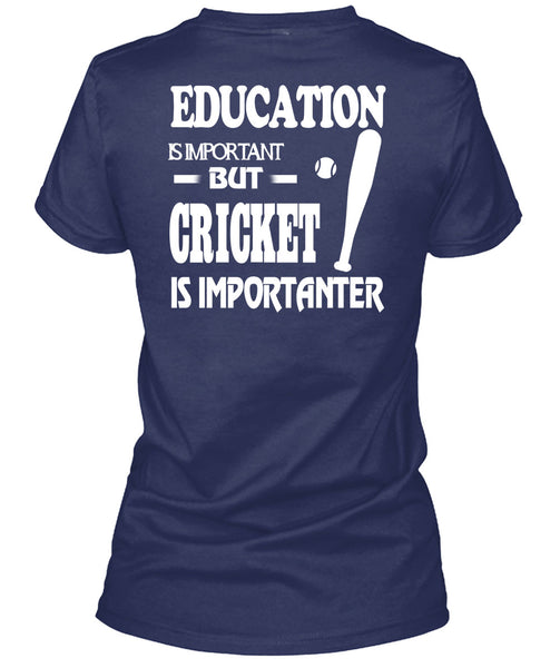 Education Is Important But Cricket Is Importanter T Shirt, I Love My Life T Shirt