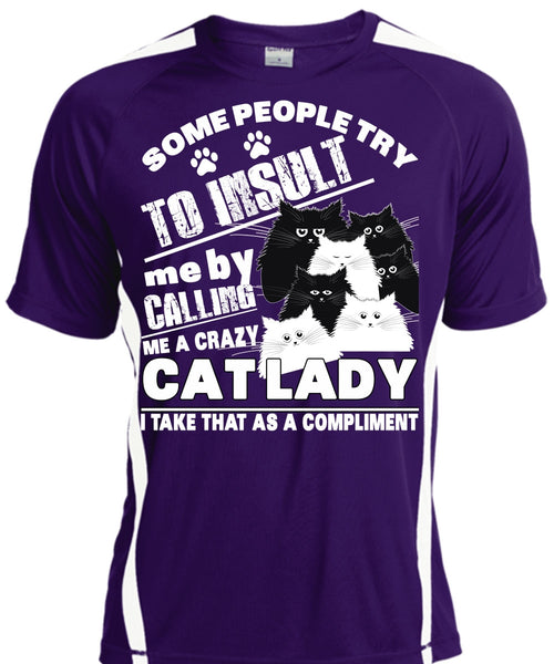 Calling Me A Crazy Cat Lady T Shirt, Some People Try To Insult T Shirt, Cool Shirt
