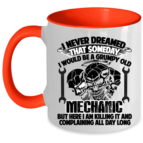 Grumpy Old Mechanic Coffee Mug, I Would Be A Grumpy Old Mechanic Accent Mug