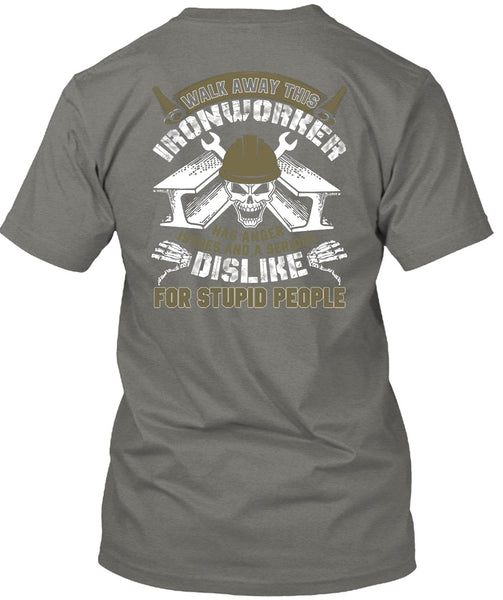 Walk Away This Ironworker T Shirt, Being A Dad T Shirt