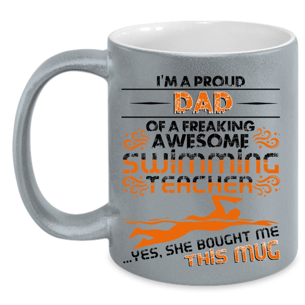 Cool Teacher's Dad Coffee Mug, I'm A Proud Dad Of A Swimming Teacher Accent Mug