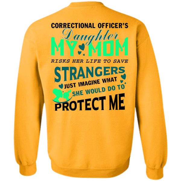 Being A Correctional Officer T Shirt, Correctional Officer's Daughter Sweatshirt