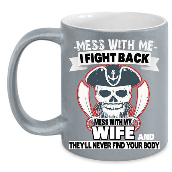 Don't Mess With My Wife Coffee Mug, Gift For Wedding Coffee Cup