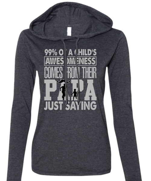 Their Papa Just Saying T Shirt, Child's Awesomeness T Shirt (Anvil Ladies Ringspun Hooded)