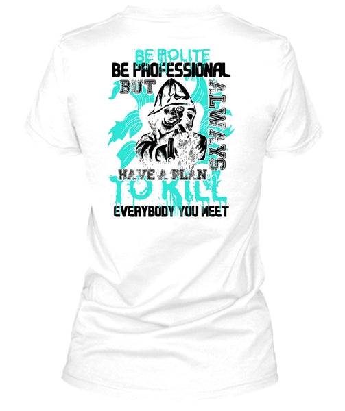 Be Polite Be Professional T Shirt, I Love Gunning T Shirt