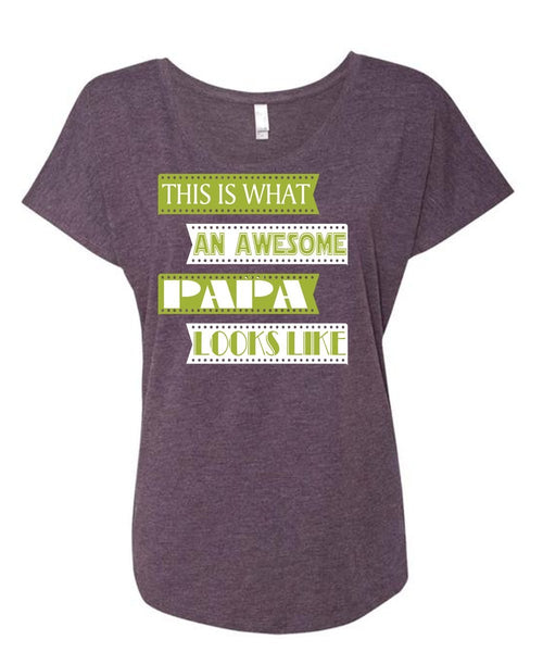This Is What An Awesome Papa Looks Like T Shirt, Father's Day T Shirt (Ladies' Triblend Dolman Sleeve)