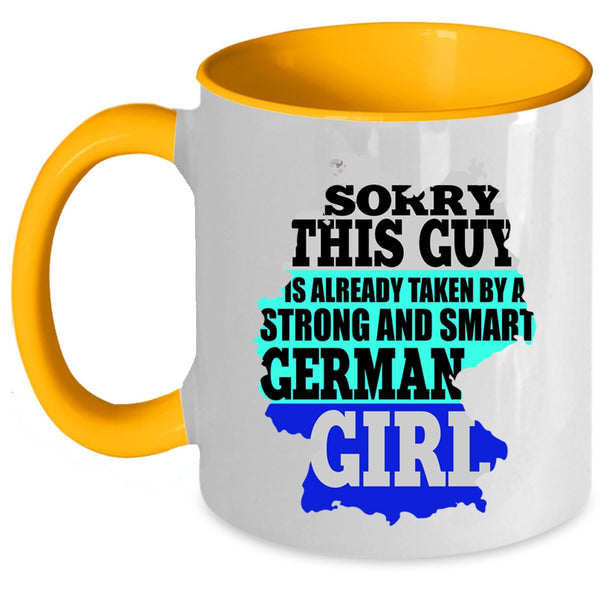 Cute Girls Coffee Mug, This Guy Is Already Taken By A German Girl Accent Mug
