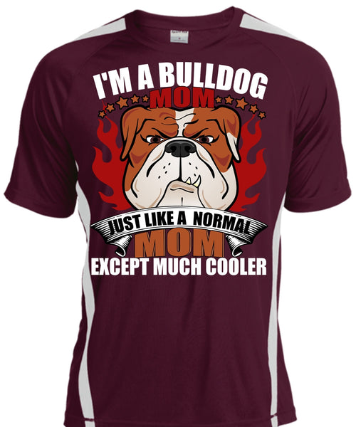 I'm A Bulldog Mom T Shirt, Just Like A Normal Mom T Shirt, Cool Shirt