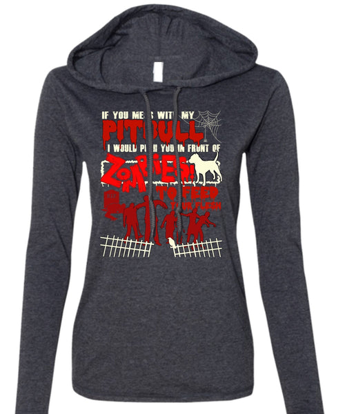 You Mess With My Pit Bull T Shirt, My Favorite T Shirt (Anvil Ladies Ringspun Hooded)