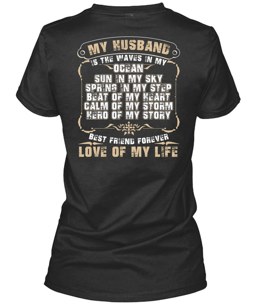 My Husband Is The Waves In My Ocean T Shirt, Love Of My Life T Shirt