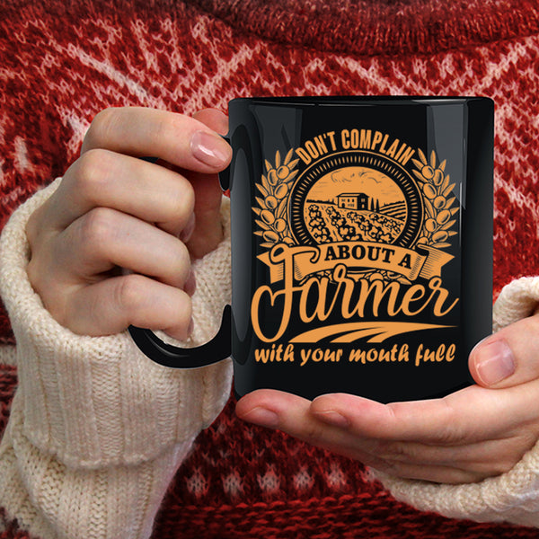 Don't Complain About A Farmer Coffee Mug, Cool Farmer Coffee Cup