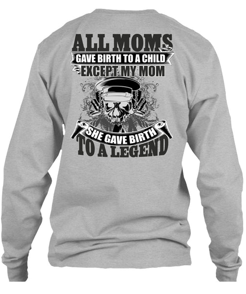 She Gave Birth To A Legend T Shirt, I Love Mom T Shirt