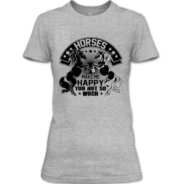 Horses Make Me Happy T Shirt, I Love My Horse T Shirt