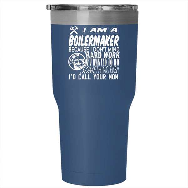 I Am A Boilermaker Tumbler 30 oz Stainless Steel, Cool Gift For Boilermaker Travel Mug