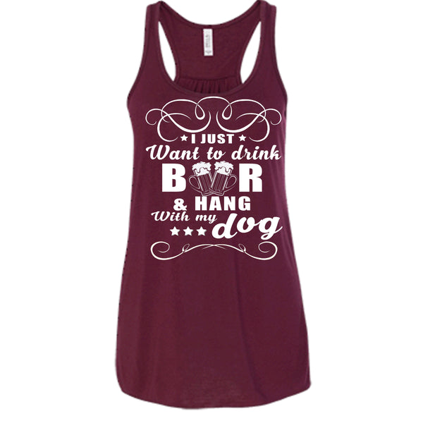 I Just Want To Drink Beer T Shirt, Hang Out With My Dog T Shirt, Cool T Shirt