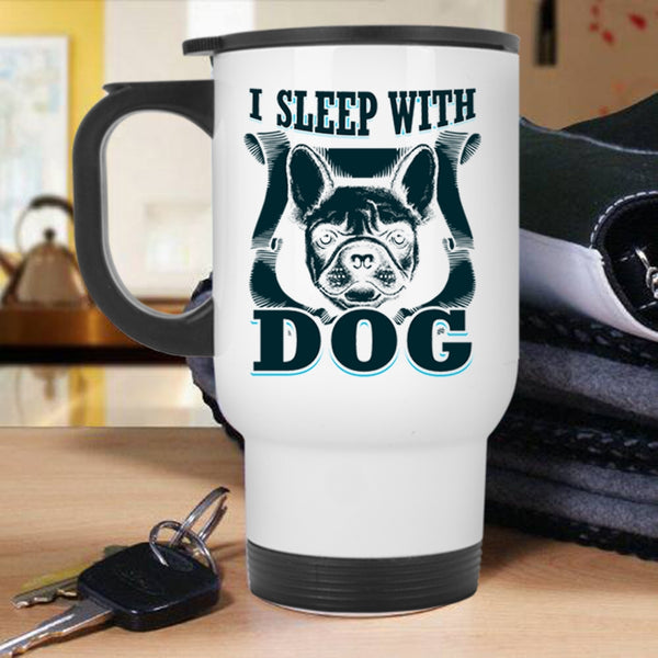 Cute Gift For Dog Owner Travel Mug, I Sleep With Dog Mug