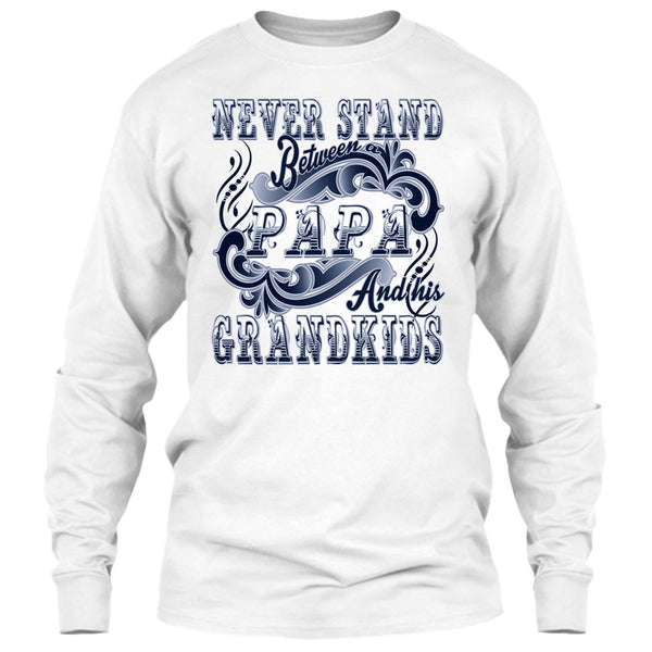 Never Stand Between T Shirt, Coolest Papa T Shirt