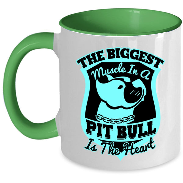 Cute Coffee Mug, The Biggest Muscle In A Pit Bull Is The Heart Accent Mug