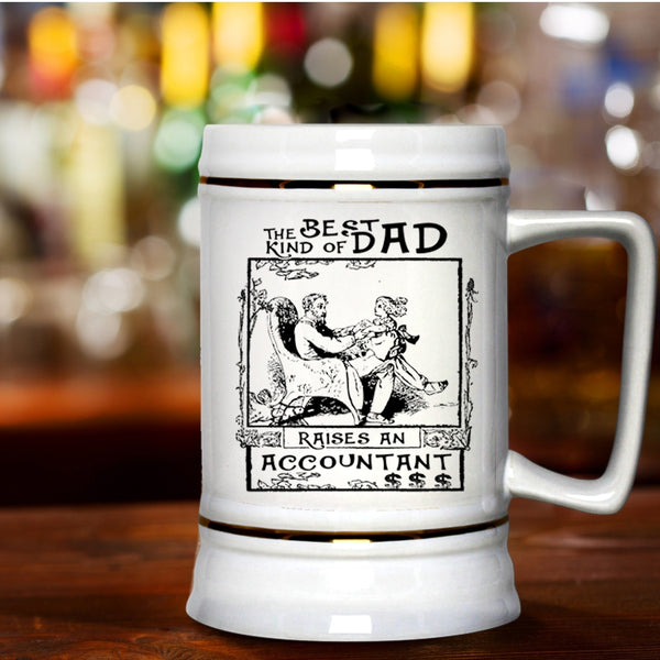 Daddy Beer Stein 22oz, The Best Kind Of Dad Raises An Accountant Beer Mug