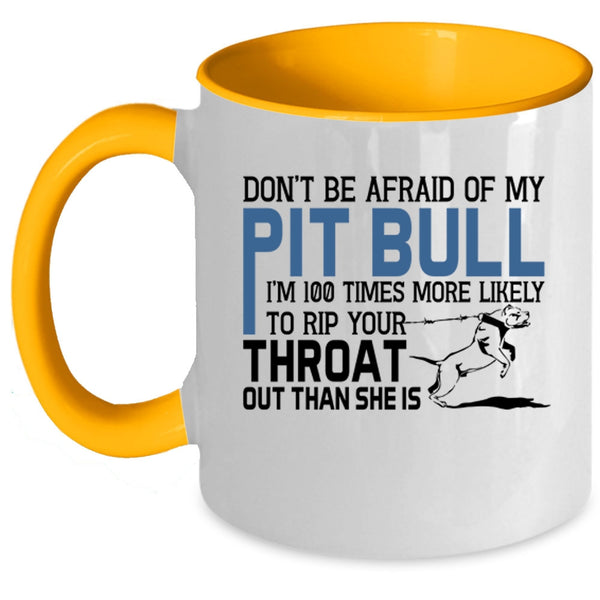Don't Be Afraid Of My Pit Bull Mug, Lovely Dogs Cup