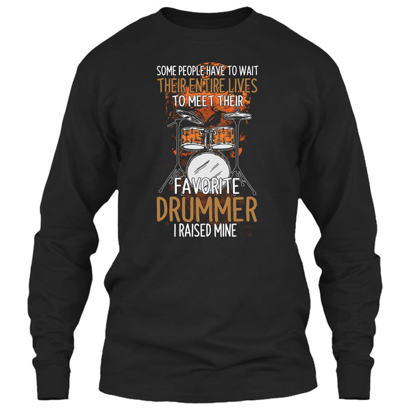 Their Favorite Drummer T Shirt, I Raise Mine T Shirt
