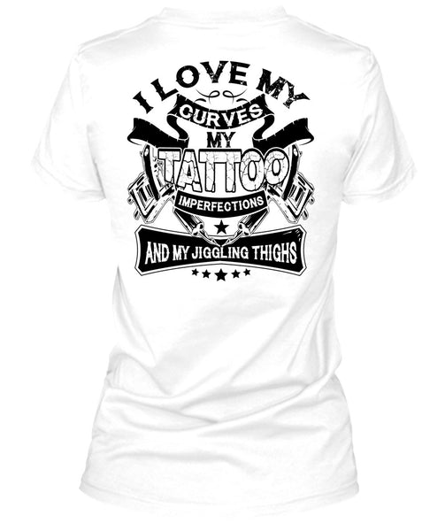 I Love My Curves My Tattoo T Shirt, I Love Tattoo T Shirt