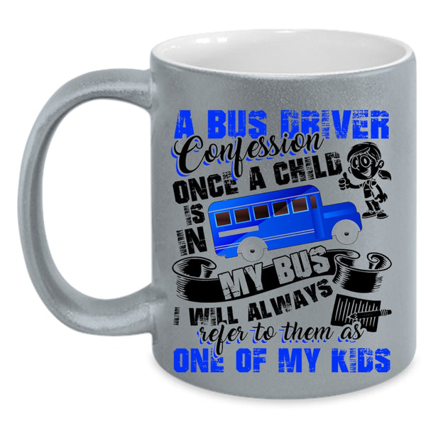 Funny School Bus Driver Coffee Mug, A Bus Driver Confession Accent Mug