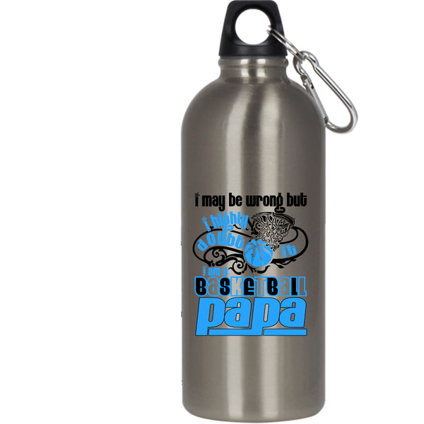 I Am A Basketball Papa 20 oz Stainless Steel Bottle,Cool Gift For My Daddy Outdoor Sports Water Bottle