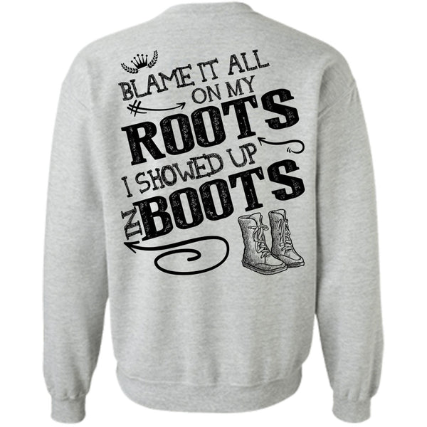 Being A Lady T Shirt, Blame It All On My Roots Sweatshirt