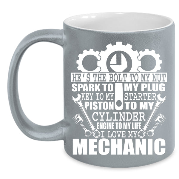 I Love My Mechanic Coffee Mug, Cute Mechanics Coffee Cup