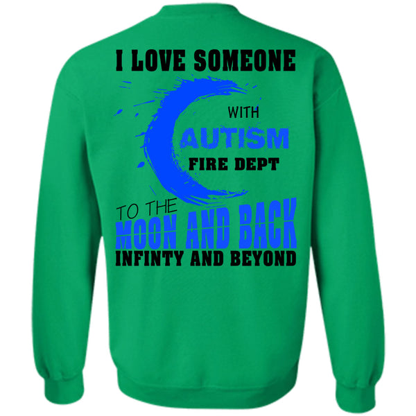 Being A Firefighter T Shirt, I Love Someone With Autism Fire Dept Sweatshirt